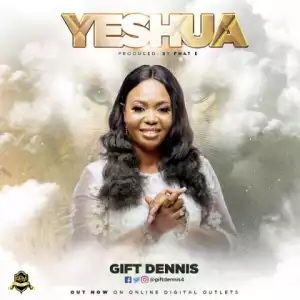 Gift Dennis - Yeshua